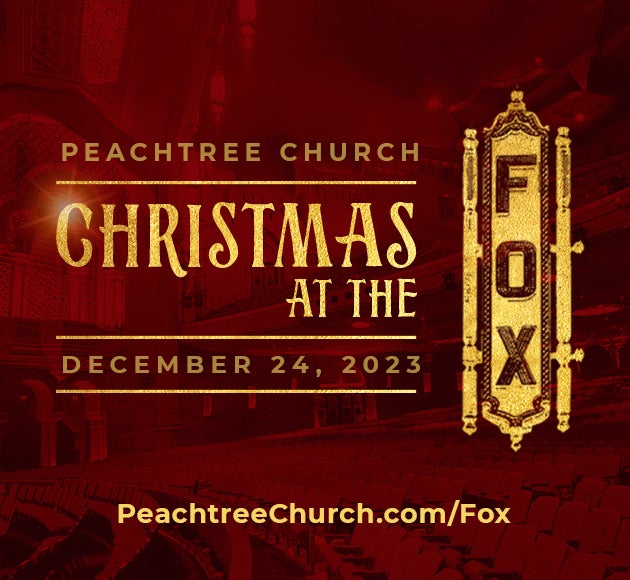 More info for PEACHTREE CHURCH: CHRISTMAS AT THE FOX