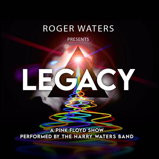 More Info for Roger Waters Presents LEGACY - A Pink Floyd Show