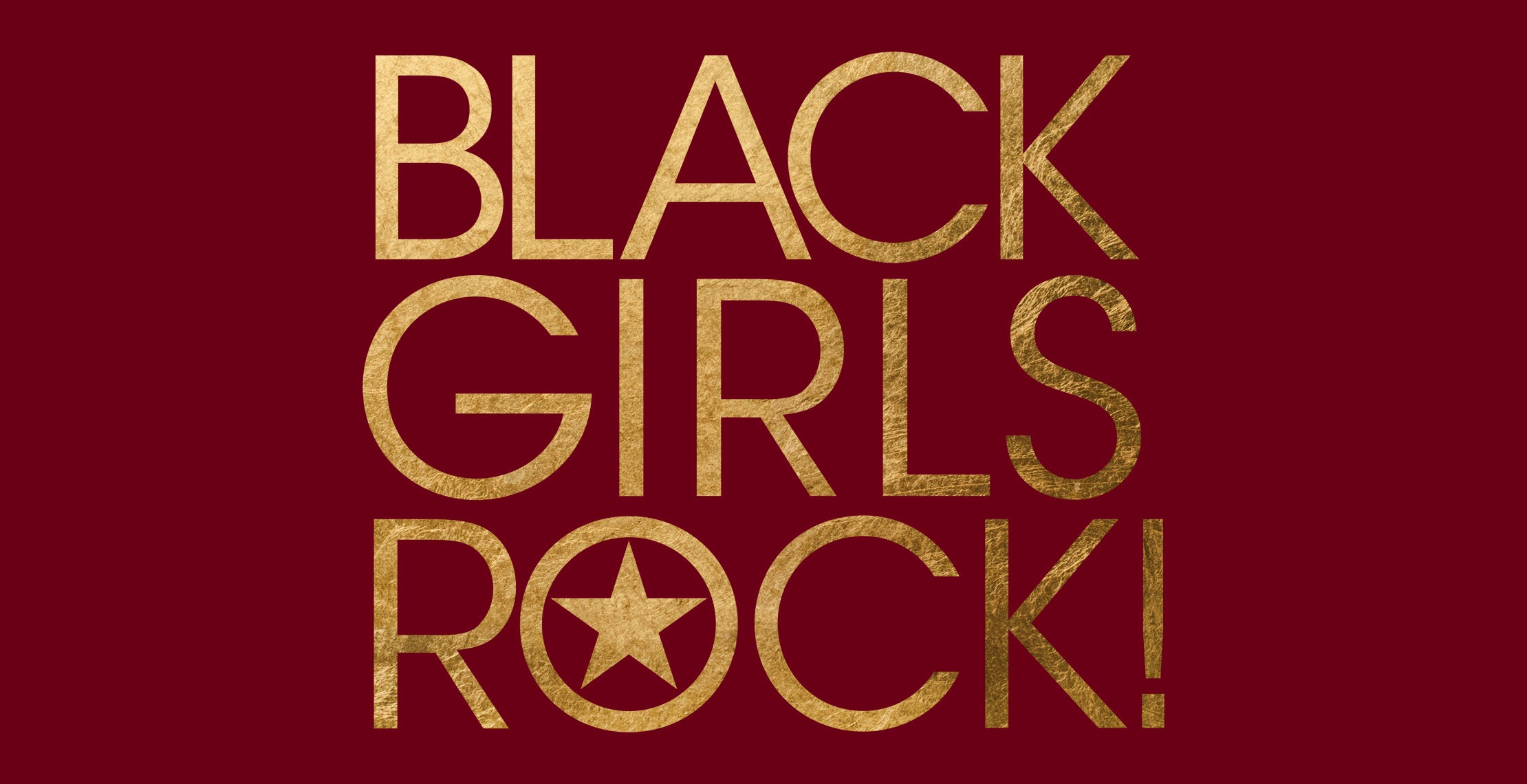 BLACK GIRLS ROCK!