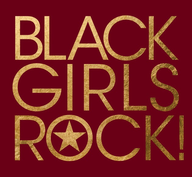 More info for BLACK GIRLS ROCK!