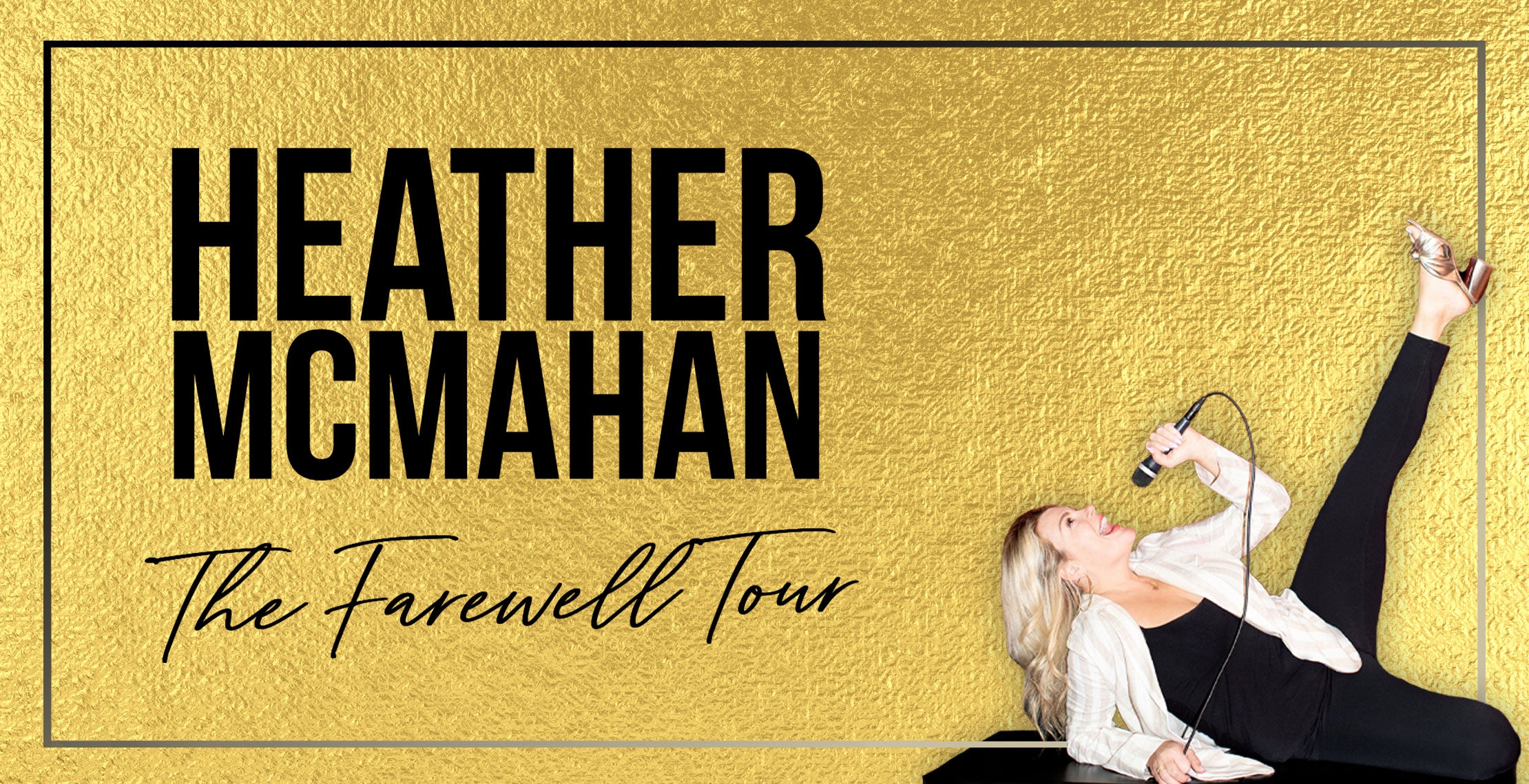 Heather McMahan: The Farewell Tour