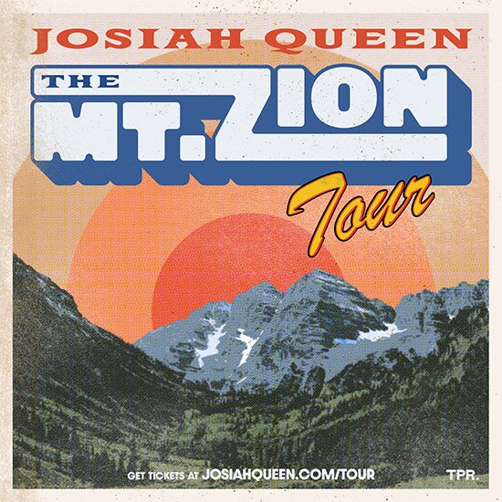 More Info for Josiah Queen: The Mt. Zion Tour