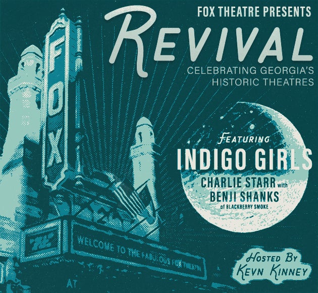 Fox Theatre Announces Revival Benefit Concert, Featuring The Indigo Girls, Charlie Starr with Benji Shanks of Blackberry Smoke on April 28