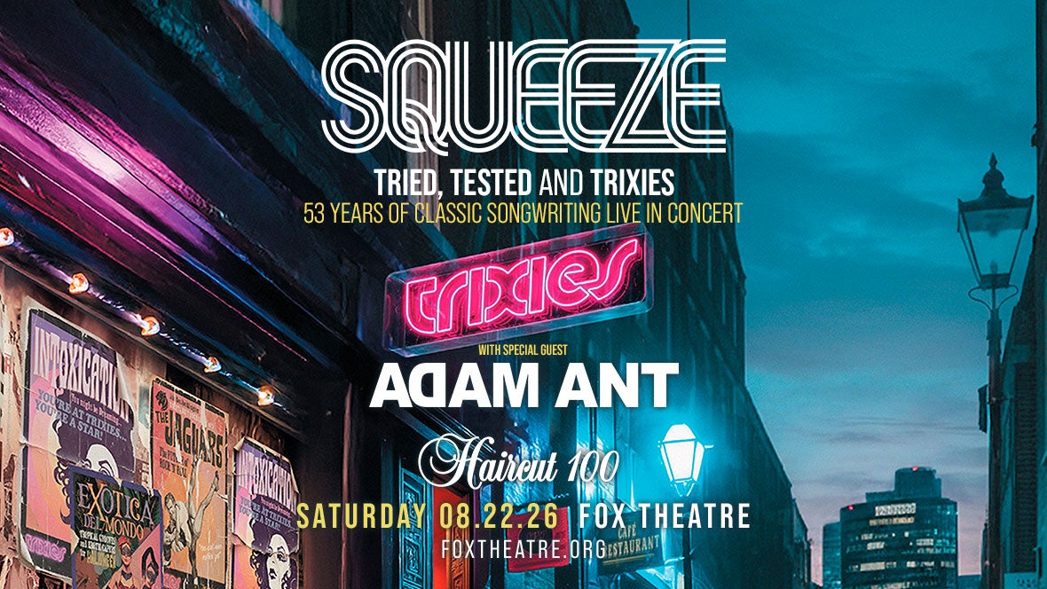 SQUEEZE - TRIED, TESTED AND TRIXIES with special guests Adam Ant and Haircut 100
