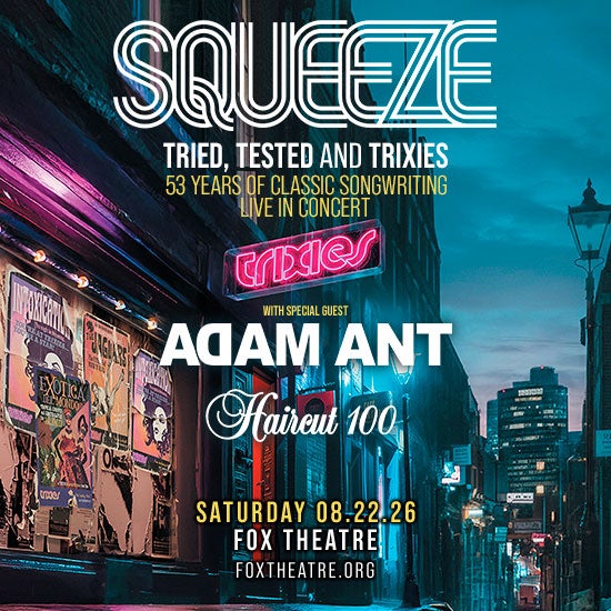 More Info for SQUEEZE - TRIED, TESTED AND TRIXIES with special guests Adam Ant and Haircut 100